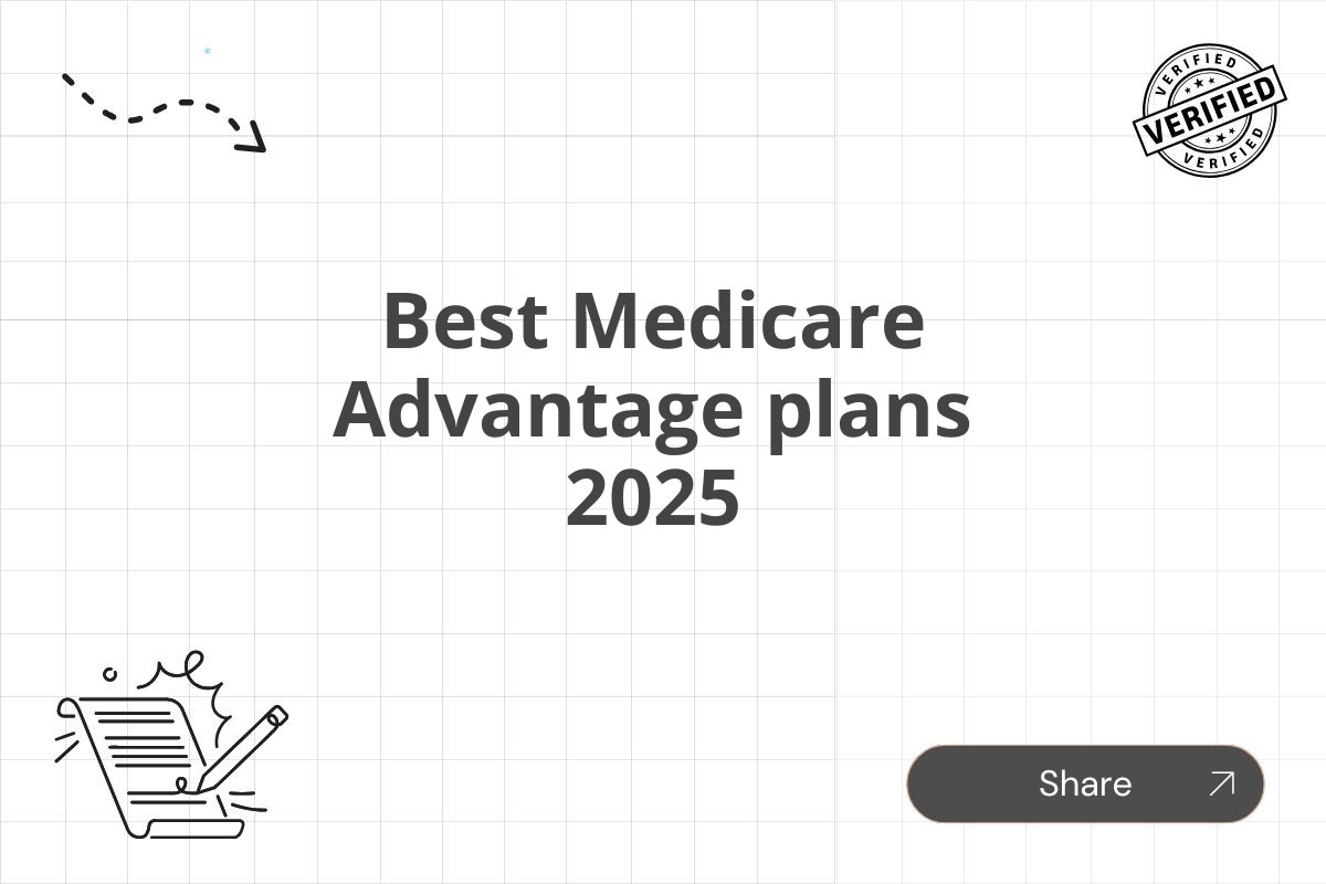 Best Medicare Advantage plans 2025
