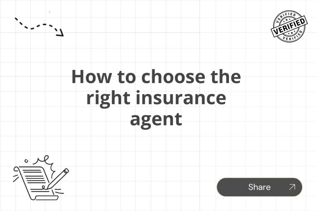How to choose the right insurance agent