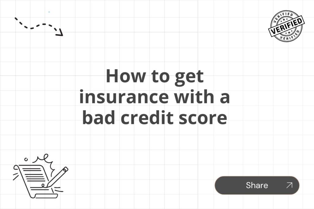 How to get insurance with a bad credit score